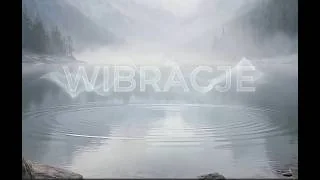 Video still: Wibracje | (Duchowa podróż / Spiritual Journey )
