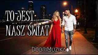 Kadr z teledysku: To Jest Nasz Świat - DobriMuzika🎶❤️🔥 | Poczuj ten vibe!☀️ | HIT na Lato | Polska Muzyka | Dance