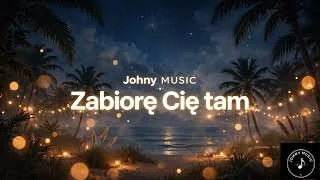 Kadr z teledysku: Johny MUSIC - Zabiorę Cię Tam | Official Audio